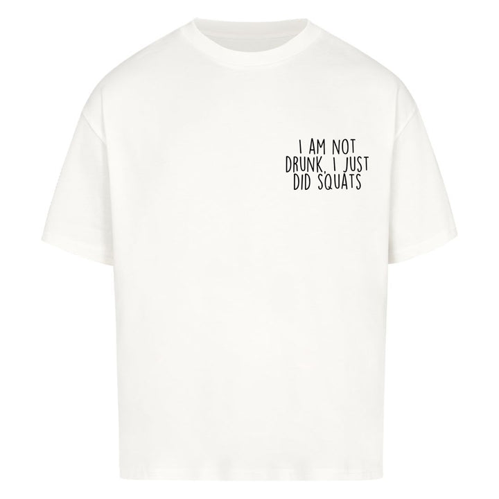 not drunk Oversized Shirt