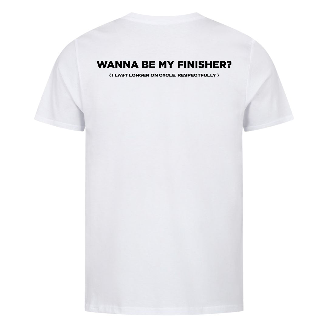 Wanna Be My Finisher (Backprint) Shirt
