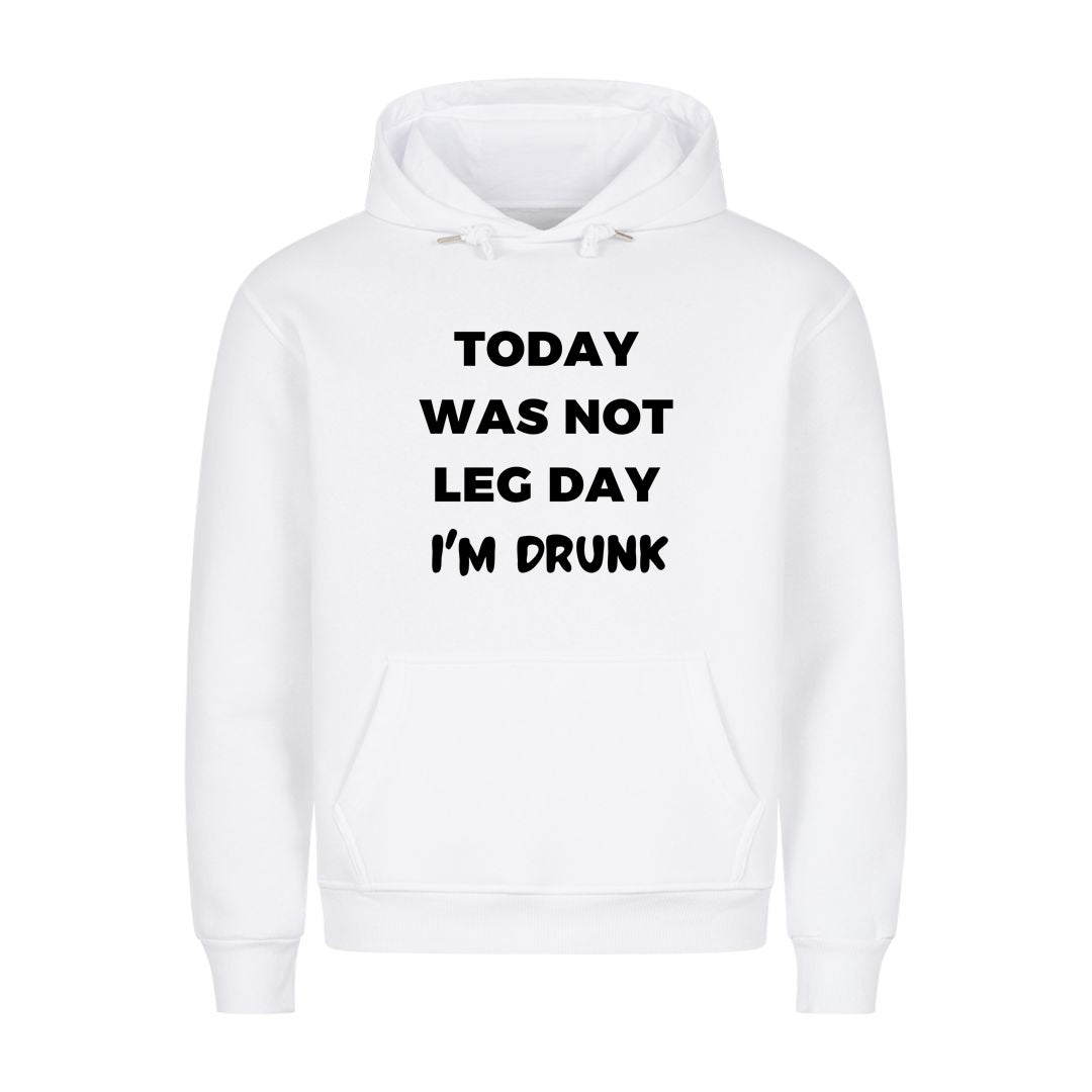 Today was not leg day hoodie