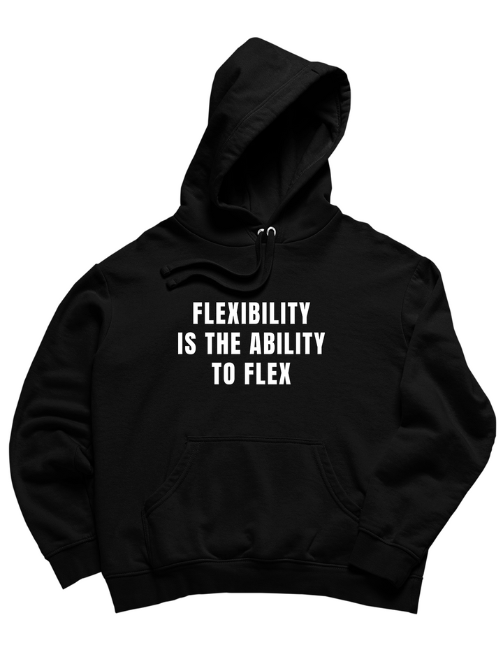 Flexibility Hoodie