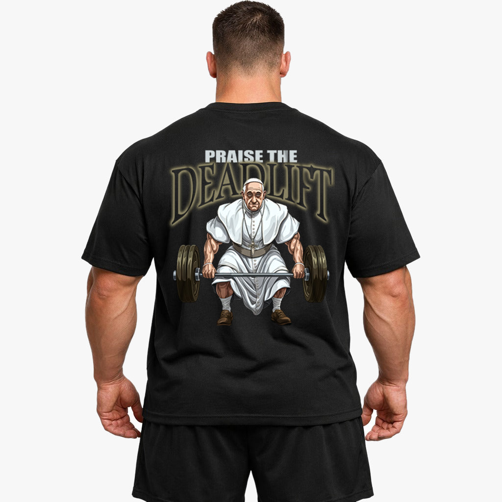 Praise the Deadlift (Backprint) Oversized Shirt