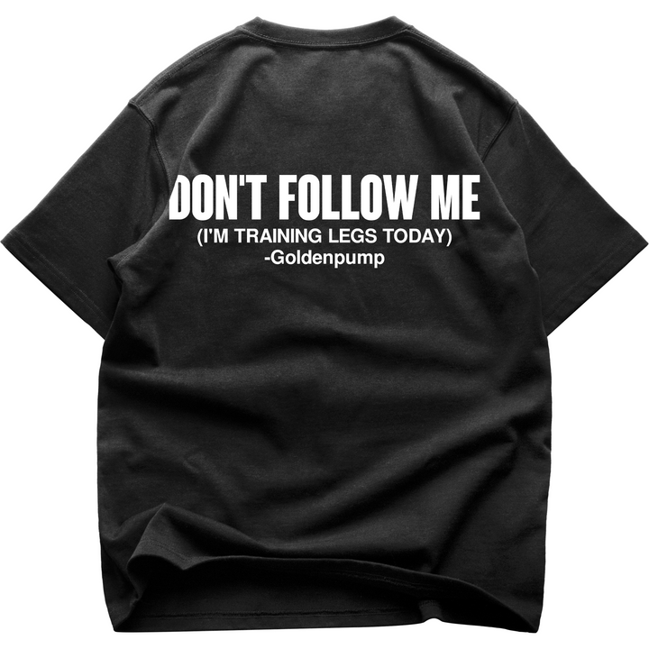 Don't Follow me (Backprint) Oversized Shirt